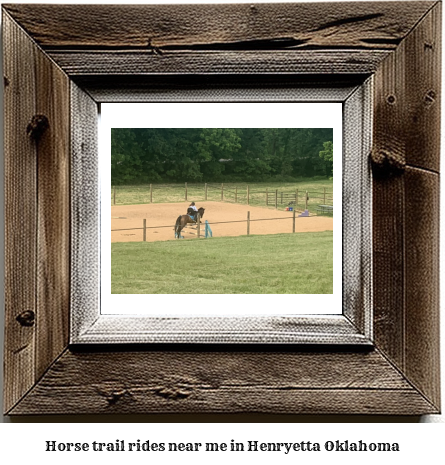 horse trail rides near me in Henryetta, Oklahoma